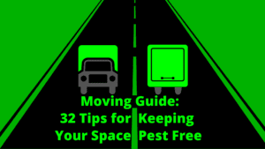 Your ultimate guide to a pest-free move: tips and tricks for a smooth transition whether you're moving into a new house, a new apartment, or a college dorm!